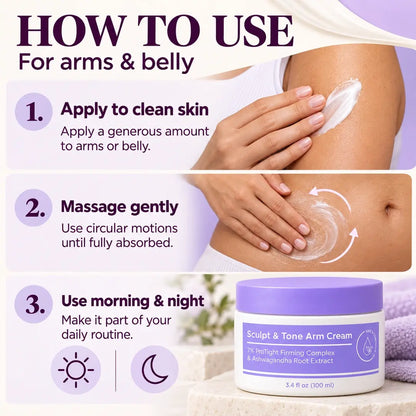 Three-step guide for Sculpt & Tone Arm Cream: apply to clean arms or belly, massage in circular motions until absorbed, and use morning and night.